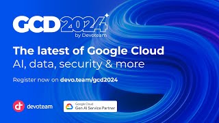 GCD 2024 join the global Google Cloud event experience with Devoteam [upl. by Fulcher]