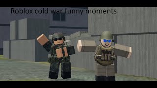 Roblox Cold War Funny Moments Pt1 [upl. by Edijabab]