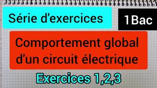 comportement global dun circuit électrique  série dexercices  1Bac الأولى بكالوريا [upl. by Haiacim]