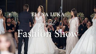 ELENA LUKA BRIDAL FASHION SHOW 2024  Highlight [upl. by Georgia]