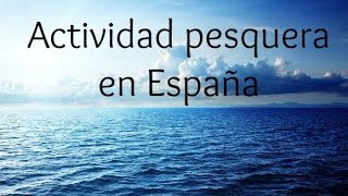 La actividad pesquera en España  Geografía de España [upl. by Maya]