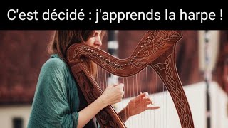 Cest décidé  japprends la harpe [upl. by Olinde684]