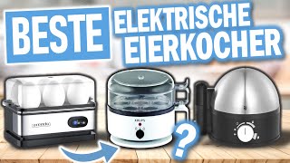 Die besten ELEKTRISCHEN EIERKOCHER  Top 3 Elektrische Eierkocher [upl. by Stanwin]