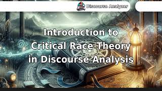 Introduction to Critical Race Theory in Discourse Analysis [upl. by Icaj]