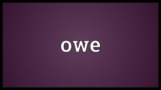 Owe Meaning [upl. by Tymes]