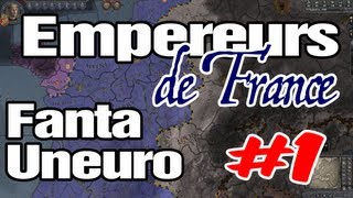 Crusader Kings 2  Empereurs de France  Ep 1  Fanta et Uneuro [upl. by Llekcm]