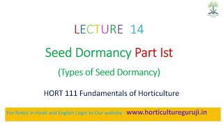 HORT111 Lecture 14 Seed Dormancy Part Ist  Types of Seed Dormancy  बीज सुसुप्तावस्था के प्रकार [upl. by Ermeena]