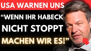 HABECK völlig AUßER KONTROLLE 🚨 Jetzt WARNEN UNS sogar die USA vor KONSEQUENZEN [upl. by Clara]