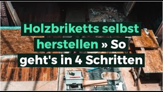 Holzbriketts selbst herstellen » So gehts in 4 Schritten [upl. by Ervin]