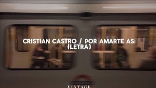 Cristian Castro Por Amarte así LETRA 🌈 [upl. by Adnolat]