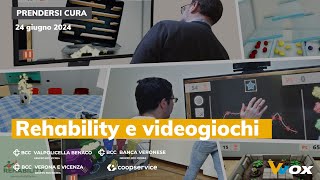 REHABILITY E VIDEOGIOCHI [upl. by Atiuqet]