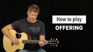 Paul Baloche  How to play quotOfferingquot [upl. by Sallie]