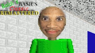 I HATE THIS DUDE WITH A PASSION  Baldis Basics Classic Remastered [upl. by Inasah654]