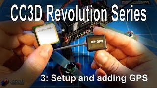 33 CC3D Revolution and LibrePilot Adding GPS and extra calibration steps [upl. by Chickie]