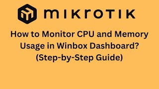 How to Monitor CPU and Memory Usage in Winbox Dashboard  StepbyStep Guide [upl. by Odlanra]