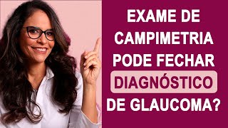 EXAME DE CAMPIMETRIA PODE FECHAR DIAGNÓSTICO DE GLAUCOMA [upl. by Higbee]