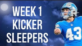 Kicker Sleepers Week 1 Fantasy Football [upl. by Mohr]