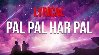 Pal Pal Har Pal  Lyrical Video  Lage Raho Munna Bhai [upl. by Oringa737]