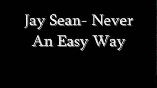 Jay Sean  Never An Easy Way [upl. by Plusch]