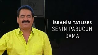 İbrahim Tatlıses  Senin Pabucun Dama Official Video [upl. by Amando]