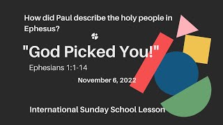 Sunday School Lesson  “God Picked You”  November 6 2022 [upl. by Reteip]