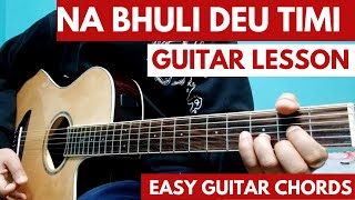 Na Bhuli Deu Timi  Bhrama Guitar Lesson [upl. by Gausman17]