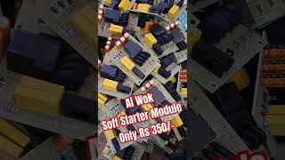 Ai wok Soft Starter Module Inrush Current Limiter Available Only Rs 350  Shipping Extra [upl. by Brnaba]