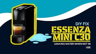 Nespresso Essenza Mini C30 fix leaking water when not used [upl. by Eednil]