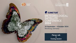 EUMETSAT Meteorological Satellite Conference – Plenary talk amp Closing session [upl. by Joacimah]