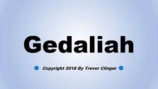 How To Pronounce Gedaliah [upl. by Teemus403]