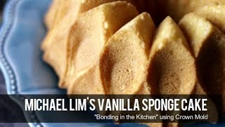 Michael Lims Vanilla Sponge Cake using Crown Mold [upl. by Giffard827]