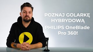 Poznaj golarkę hybrydową Philips OneBlade Pro 360  Media Expert [upl. by Haman]