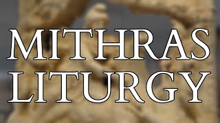 The Mithras Liturgy  Mystical Ascent in the Mystery Cult of Mithras [upl. by Nitsid259]