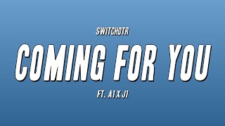 SwitchOTR  Coming for You ft A1 x J1 Lyrics [upl. by Alameda]