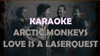 Arctic Monkeys  Love is a Laserquest soft karaoke version [upl. by Enriqueta]