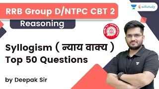 RAILWAY NTPC CBT2  Syllogism  न्याय वाक्य  Top 50 Questions  Deepak Kumar Tirthyani [upl. by Nathanial]