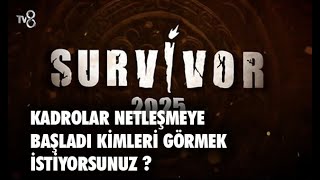 Survivor 2025 Kadrosunda kimler yer alacak   Son gelişmeleri yorumladım [upl. by Iain]