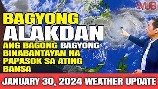 BAGYONG quotALAKDANquot ANG BAGONG BAGYONG BINABANTAYAN NA PAPASOK SA ATING BANSA⚠️JANUARY 30 2024 [upl. by Vite]