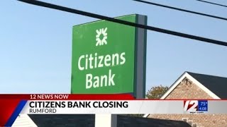 Citizens Bank closing Rumford branch [upl. by Romeyn]