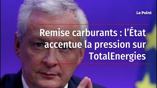 Remise carburants  l’État accentue la pression sur TotalEnergies [upl. by Ahsoet]