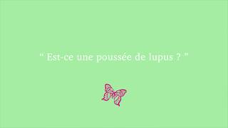 Comment reconnaître une poussée de lupus  Partie 8  Estce le lupus 2 [upl. by Leese574]