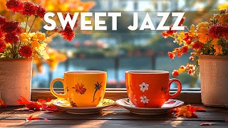 Sweet Jazz Piano Music amp Cozy Fall Bossa Nova  Instrumental Background Music for Positive and Calm [upl. by Otanod]