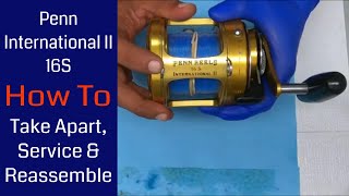 Penn International II 16S Fishing Reel  How to take apart service and reassemble [upl. by Nebur40]