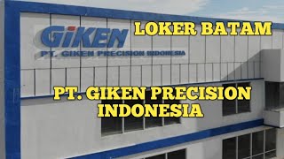 PT GIKEN PRECISION LOKER BATAM HARI INI IKLAN KOTA BATAM [upl. by Enegue]