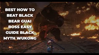 BEST HOW TO BEAT Black Bear Guai Boss EASY GUIDE Black Myth Wukong [upl. by Syxela]