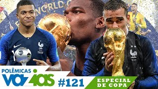 A FRANÇA MERECEU SER CAMPEÃ DA COPA DO MUNDO  POLÊMICAS VAZIAS 121 [upl. by Marietta]