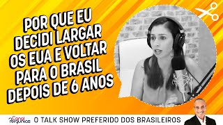 Por que eu decidi largar os EUA e voltar para o Brasil depois de 6 anos  Cortes do Canal Perguntas [upl. by Haidej]