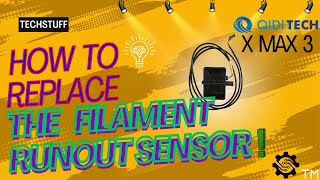 How to Replace the Filament Runout Sensor on the Qidi X Max 3 [upl. by Orion]