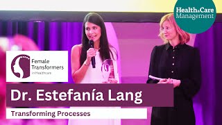 FEMALE TRANSFORMERS IN HEALTHCARE  Estefanía Lang Gewinnerin der Kategorie Transforming Processes [upl. by Ruthven194]