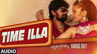 Time Illa Full Song  Yarige Idly  Vishwajith Harish Megha Shenoy [upl. by Dolloff]